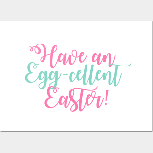 Have an Eggcellent Easter Posters and Art